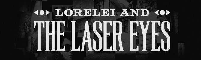 Ny trailer for Lorelei and the Laser Eyes udsendt