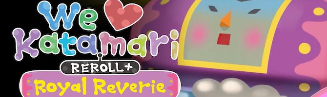 Ny trailer for We Love Katamari Reroll + Royal Reverie fokuserer på Royal Reverie